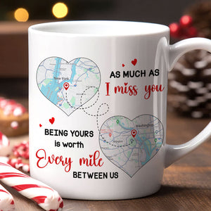As Much As I Miss You - Being Yours Is Worth Every Mile, Personalized Long Distance Relationship Coffee Mug - Coffee Mug - GoDuckee