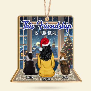 This Friendship Is Fur Real, Gift For Dog Lovers, Personalized Acrylic Ornament, Girl Sitting With Dogs, Christmas Gift 03HTTI080923HH - Ornament - GoDuckee