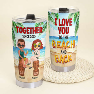 I Love You To The Beach And Back, Personalized Tumbler, Gifts For Couple - Tumbler Cup - GoDuckee