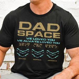 Dad Space We Loved You 06DTDT050623 Personalized Shirt - Shirts - GoDuckee