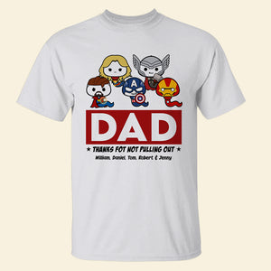 Dad Thanks For Not Pulling Out Personalized Shirt, Funny Gift For Dad 04HULI260423 - Shirts - GoDuckee