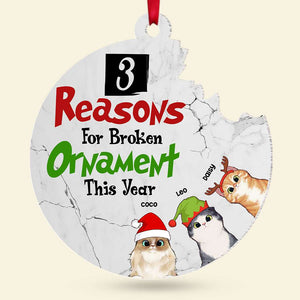 Reasons For Broken Ornament This Year, Gift For Cat Lover, Personalized Acrylic Ornament, Cats Lover Ornament, Christmas Gift - Ornament - GoDuckee