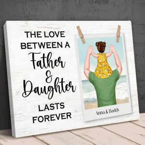 The Love Between A Father & Daughter Lasts Forever Personalized Canvas Print - Poster & Canvas - GoDuckee