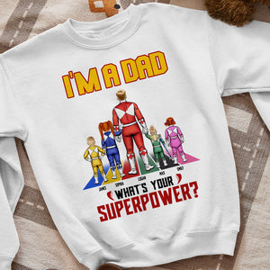 I'm A Dad What's Your Superpower - Personalized Shirt - Gift For Dad 02DNTI110523HH - Shirts - GoDuckee