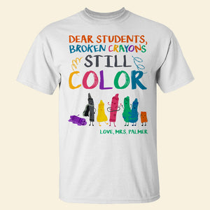 Dear Students - Broken Color - Still Color 02QHDT200923 Personalized Shirt, Gifts For Teacher - Shirts - GoDuckee
