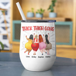 Thick Thigh Gang Personalized Wine Tumbler, Gift For Friends - Wine Tumbler - GoDuckee