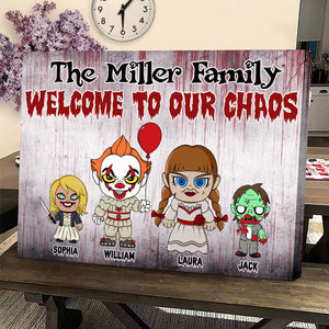 Welcome To Our Chaos, Gift For Family, Personalized Poster, Horror Canvas Print, Halloween Gift 01NATI180723HA - Poster & Canvas - GoDuckee