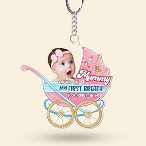 Custom Photo Gifts For Mom Keychain Mummy My First Breath Took Yours Away - Keychains - GoDuckee