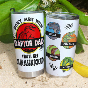 Don't Mess With Raptor Dad Personalized Tumbler TZ-TCTT-05HUTI240523 - Tumbler Cup - GoDuckee