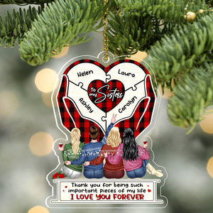 Thank You For Being Such Important Pieces Of My Life, Personalized Sisters Ornament, Christmas Gifts - Ornament - GoDuckee