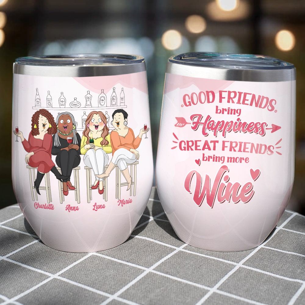 Great Friends Bring More Wine Personalized Chubby Friends Wine Tumbler Gift For Bestie - Wine Tumbler - GoDuckee
