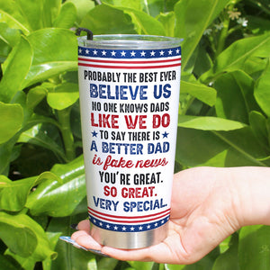 Best Dad Ever, You're Great, So Great, Very Special - Personalized Tumbler - Gift For Super Dad - Tumbler Cup - GoDuckee