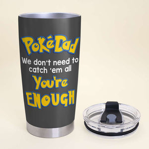 You're Enough Personalized Tumbler Cup, Gift For Father's Day-12OHDT290523 - Tumbler Cup - GoDuckee