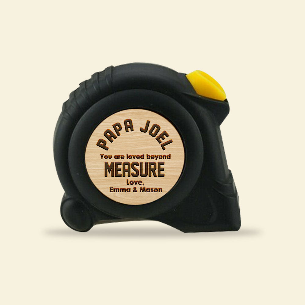 Grandpa tape measure, loved beyond measure, personalized tool