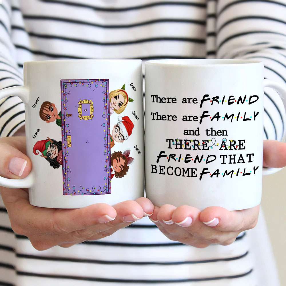 There Are Friend That Become Family, Personalized Mug, Friend Peeking Mug, Christmas Gift 02OHTI251123HH - Coffee Mug - GoDuckee