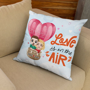 Love Is In The Air, Couple Gift, Personalized Pillow, Hot Air Balloon Couple Pillow - Pillow - GoDuckee
