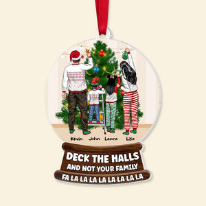 Deck The Halls And Not Your Family, Personalized Wood Ornament TT Christmas Gifts For Family - Ornament - GoDuckee