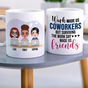 Work Made Us Coworkers, Personalized White Mug, Teamwork, Gift For Friends - Coffee Mug - GoDuckee