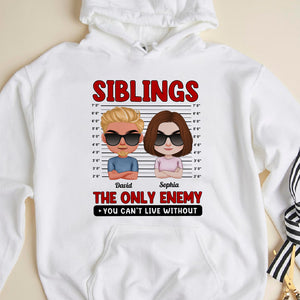 The Only Enemy You Can't Live Without, Personalized Shirt, Gifts For Sibling - Shirts - GoDuckee