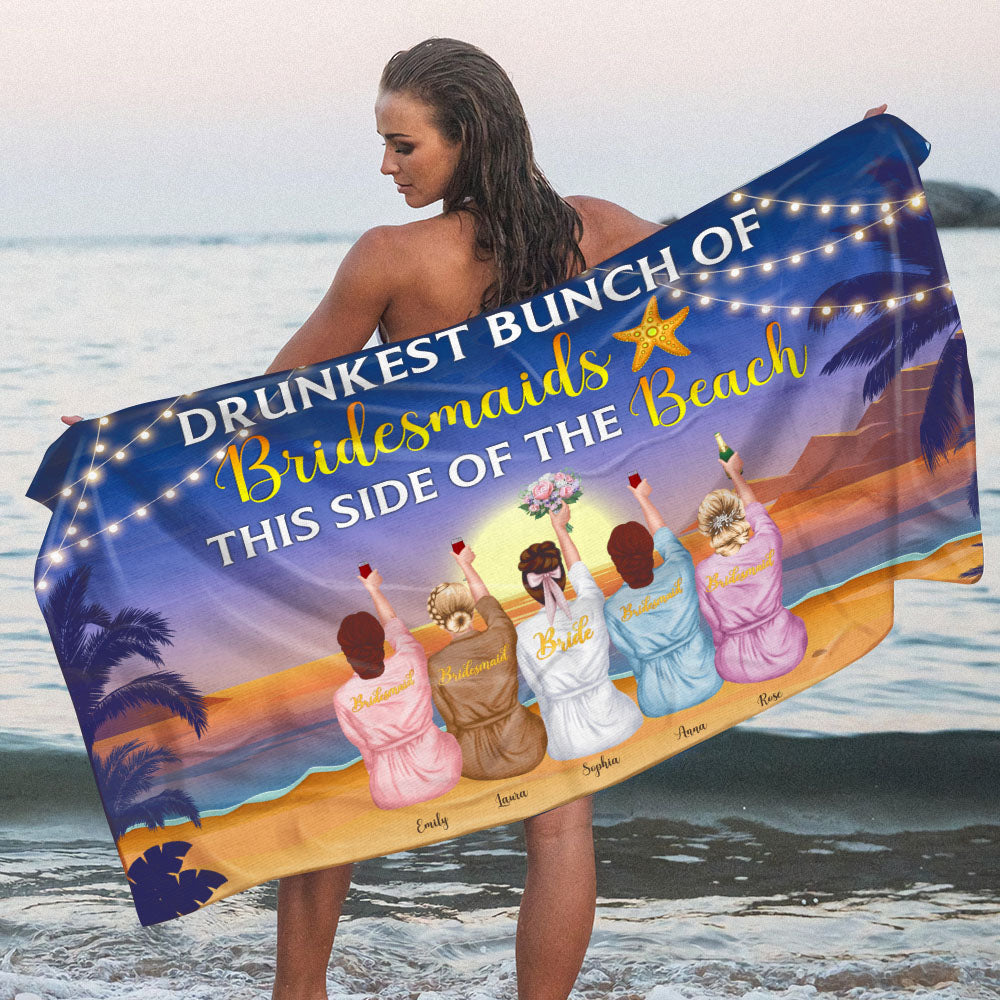 Drunkest Bunch of Bridesmaid Beach Towel, Personalized Beach Towel, Gift For Bridesmaids - Beach Towel - GoDuckee