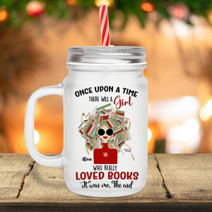 There Was A Girl Who Really Loved Books, Gift For Book Lovers, Personalized Drinking Frosted Mason Jar, Book Girl Drinking Jar - Drinkware - GoDuckee