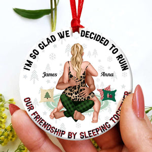 I'm So Glad We Decided To Ruin Our Friendship, Couple Gift, Personalized Ceramic Ornament, Funny Couple Ornament, Christmas Gift 02NATI220923HH - Ornament - GoDuckee