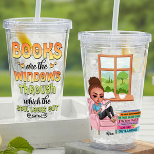 Books Are The Windows, Gift For Book Lovers, Personalized Tumbler, Girl Reading Books Acrylic Tumbler - Tumbler Cup - GoDuckee