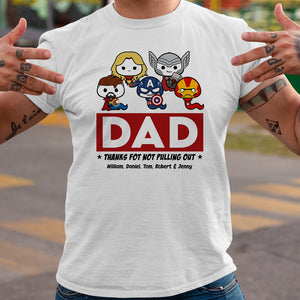 Dad Thanks For Not Pulling Out Personalized Shirt, Funny Gift For Dad 04HULI260423 - Shirts - GoDuckee