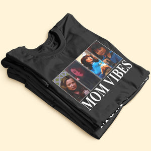 Personalized Gifts For Mom Shirt Mom Vibes 051acti140125 - Shirts - GoDuckee