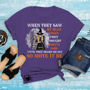 When They Saw My Head Down, Personalized Shirt, Gifts For Witchy Friend - Shirts - GoDuckee