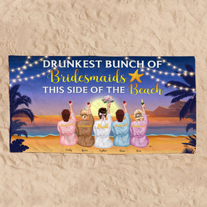 Drunkest Bunch of Bridesmaid Beach Towel, Personalized Beach Towel, Gift For Bridesmaids - Beach Towel - GoDuckee