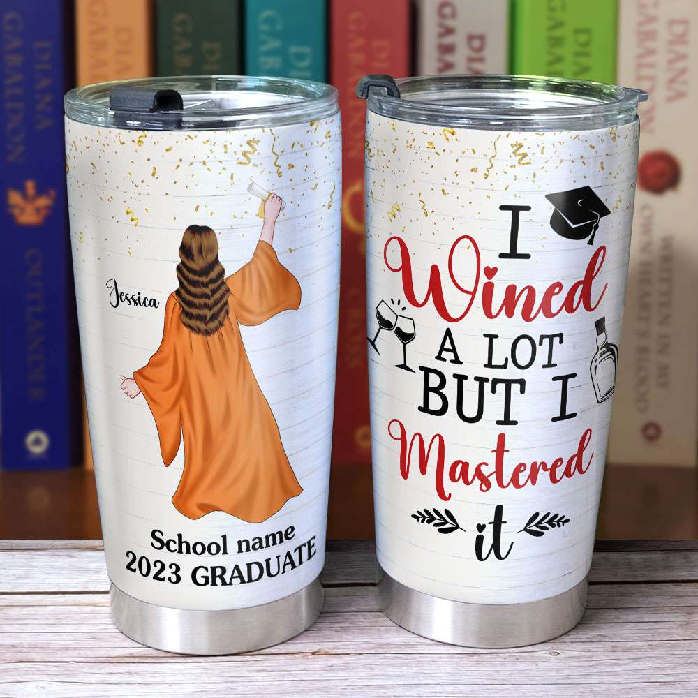 I Wined It But I Mastered It, Personalized Tumbler, Funny Graduate Gift - Tumbler Cup - GoDuckee