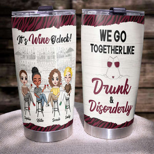 We Go Together Like Drunk And Disorderly, Personalized Tumbler, Gifts For Friend - Tumbler Cup - GoDuckee