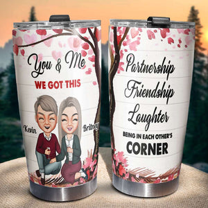 You And Me We Got This, Personalized Tumbler, Couple Anniversary, Gifts For Couple - Tumbler Cup - GoDuckee