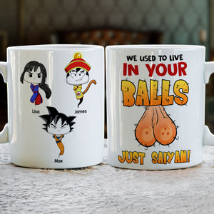 We Used To Live In Your Balls, Gift For Dad, Personalized Coffee Mug, Funny Sperm Mug 02DNTI190623HA - Coffee Mug - GoDuckee