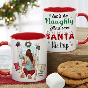 Let's Be Naughty And Save Santa The Trip, Couple Gift, Personalized Mug, Funny Couple Accent Mug, Christmas Gift - Coffee Mug - GoDuckee