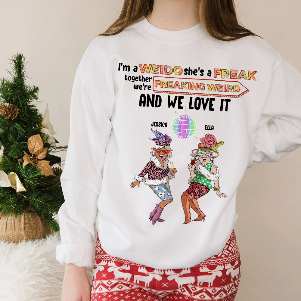 We're Freaking Weird And We Love It Personalized Funny Old Besties Shirt Gift For Friend - Shirts - GoDuckee