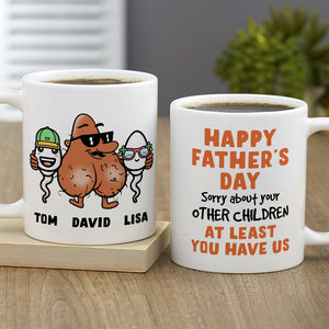 Sorry About Your Other Children, Personalized Coffee Mug, Gift For Dad 05OHDT220423 - Coffee Mug - GoDuckee