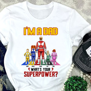 I'm A Dad What's Your Superpower - Personalized Shirt - Gift For Dad 02DNTI110523HH - Shirts - GoDuckee