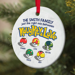 Family Just The Right Mix Between Naughty And Love 04OHDT310823 Personalized Ornament, Christmas Gifts For Family - Ornament - GoDuckee