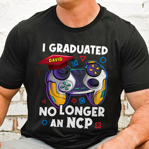 I Graduated No Longer An NCP, Personalized Shirt, Gifts For Gamer - Shirts - GoDuckee