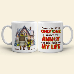 You Are The Only One I Want To Annoy For The Rest Of My Life, Personalized Mug, Gifts For Couple 01ACDT131023HH - Coffee Mug - GoDuckee