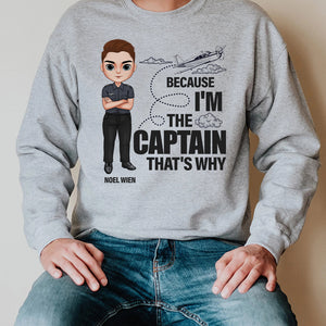 Because I'm The Captain That's Why-Personalized Shirt-Gift For Captain Pilot- Captain Pilot Shirt - Shirts - GoDuckee