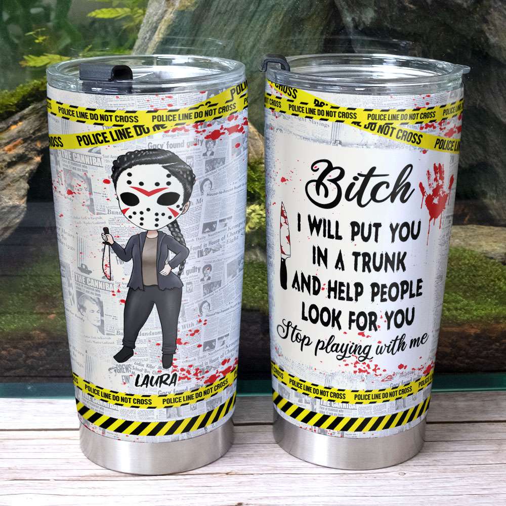 Stop Play With Me Personalized Tumbler Cup, Horror Gift - Tumbler Cup - GoDuckee