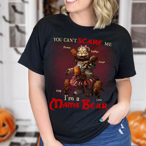 You Can't Scare Me Mama Bear 05QHDT100823 Personalized Shirt, Gifts For Mama GRER2005 - Shirts - GoDuckee
