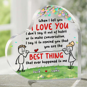 When I Tell You I Love You, Personalized Couple Acrylic Plaque, Gifts For Him, Gifts For Her - Decorative Plaques - GoDuckee