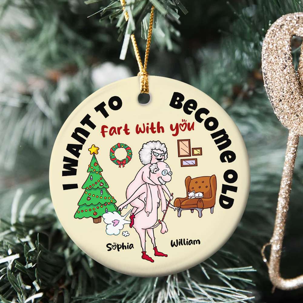 I Want To Become Old Fart With You, Personalized Ornament, Funny Old Couple Gifts - Ornament - GoDuckee