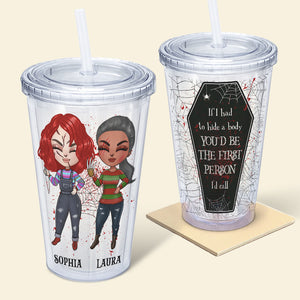 You'd Be The First Person I'd Call, Personalized Acrylic Tumbler, Gifts For Bestie - Tumbler Cup - GoDuckee