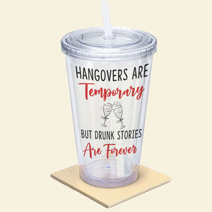 Drunk Stories Are Forever, Personalized Acrylic Tumbler, Gifts For Bestie - Tumbler Cup - GoDuckee