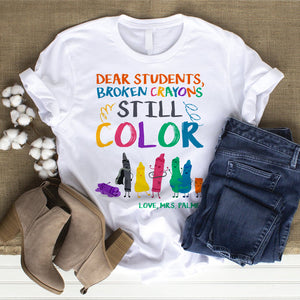 Dear Students - Broken Color - Still Color 02QHDT200923 Personalized Shirt, Gifts For Teacher - Shirts - GoDuckee